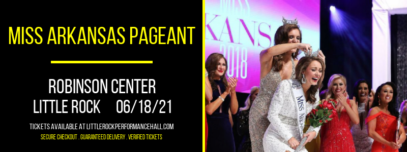 Miss Arkansas Pageant at Robinson Center tickets Miss Arkansas Pageant at Robinson Center