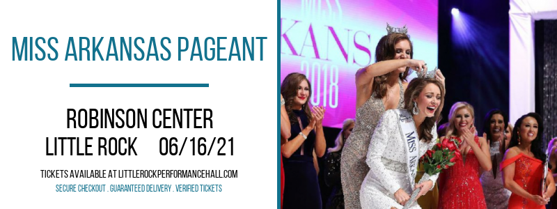 Miss Arkansas Pageant at Robinson Center tickets Miss Arkansas Pageant at Robinson Center