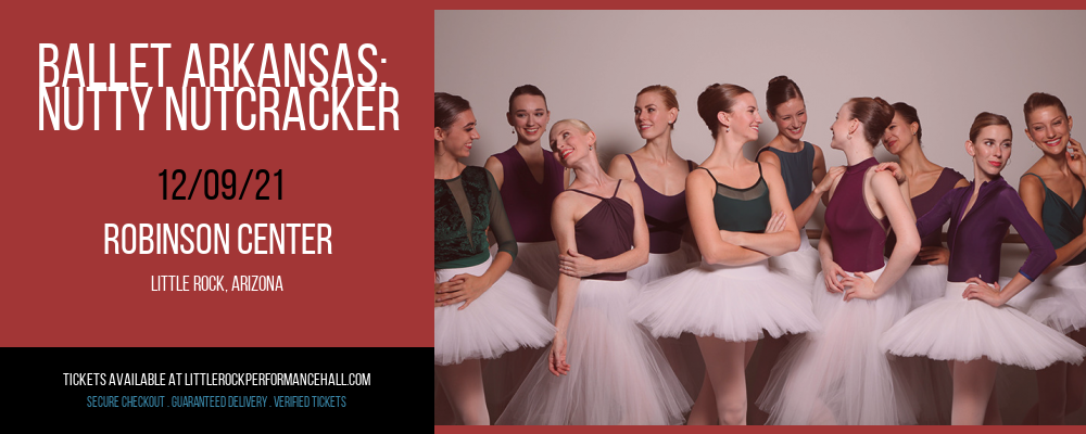 Ballet Arkansas: Nutty Nutcracker at Robinson Center tickets Ballet Arkansas: Nutty Nutcracker at Robinson Center