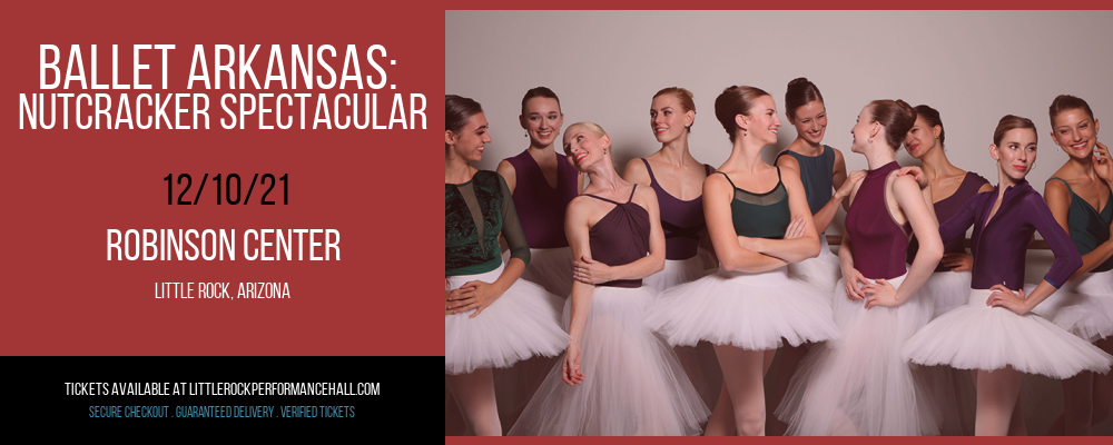 Ballet Arkansas: Nutcracker Spectacular at Robinson Center
