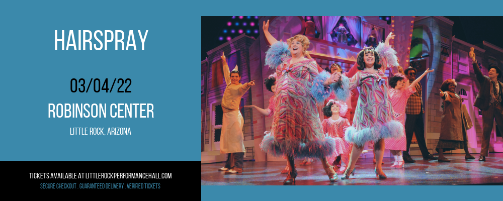 Hairspray at Robinson Center tickets Hairspray at Robinson Center