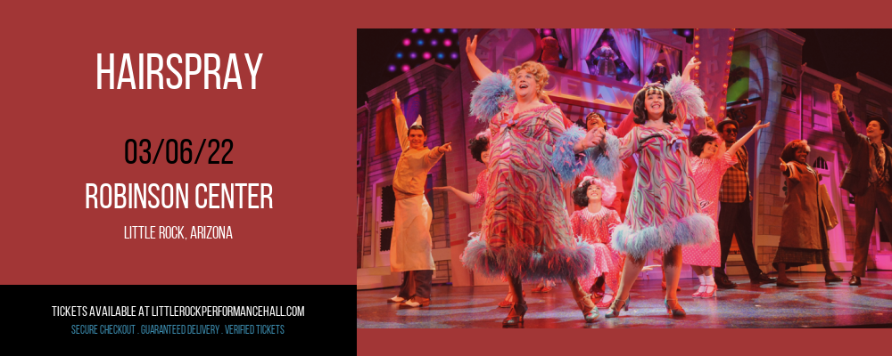 Hairspray at Robinson Center tickets Hairspray at Robinson Center