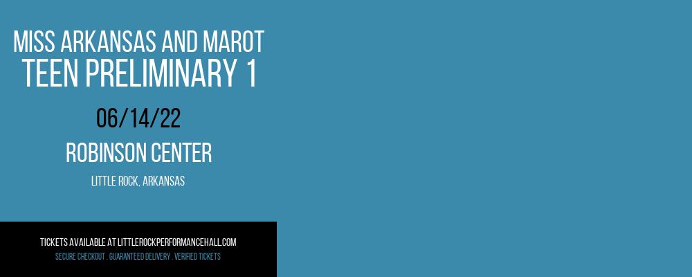 Miss Arkansas and MAROT - Teen Preliminary 1 at Robinson Center tickets Miss Arkansas and MAROT - Teen Preliminary 1 at Robinson Center