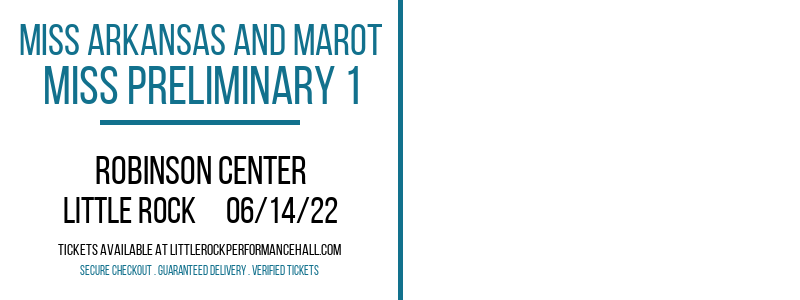 Miss Arkansas and MAROT - Miss Preliminary 1 at Robinson Center tickets Miss Arkansas and MAROT - Miss Preliminary 1 at Robinson Center