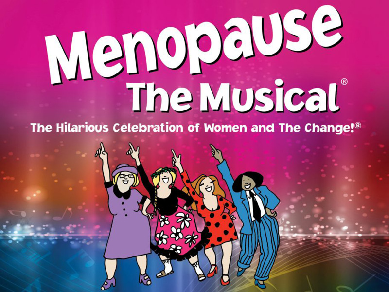 Menopause - The Musical at Robinson Center