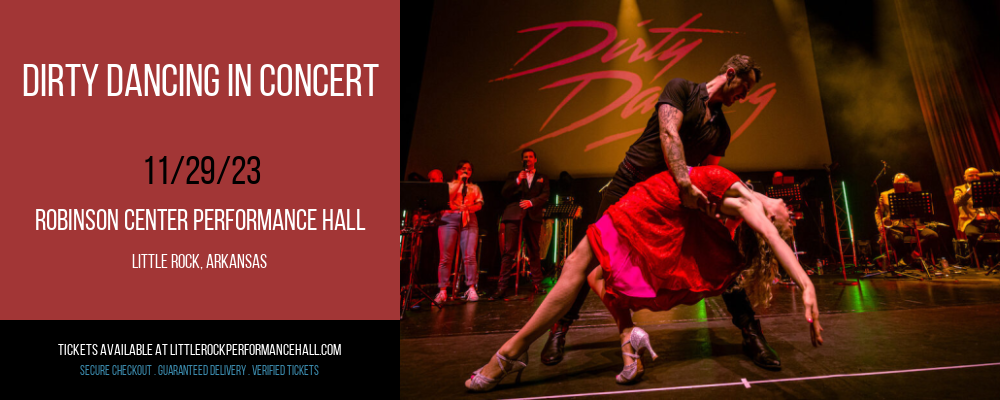 Dirty Dancing In Concert [POSTPONED] at Robinson Center Performance Hall